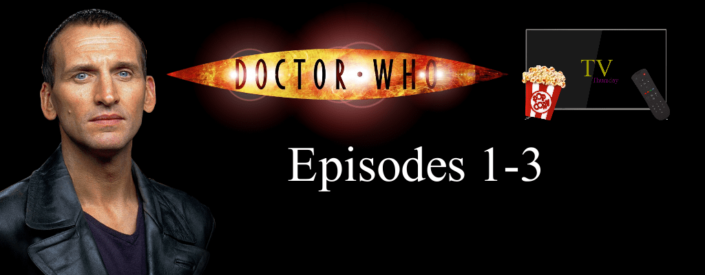 Doctor Who (Modern Series) S1, E1-3: A Classic Reborn (TV&nbsp;Thursday)